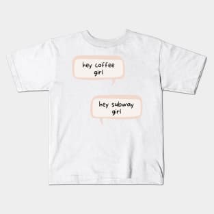 Hey subway girl! Hey coffee girl! - Inspired by August and Jane in One Last Stop Kids T-Shirt